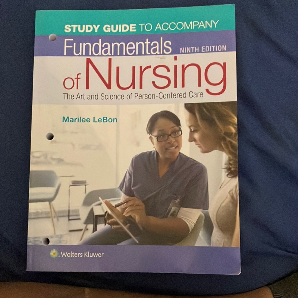 Study Guide to Accompany Fundamentals of Nursing ninth edition